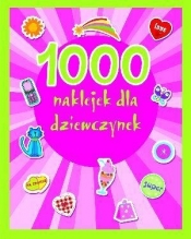 1000 naklejek dla dziewczynek - Opracowanie zbiorowe