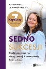 Sedno sukcesji Strategiczna mapa ról, decyzji i emocji w przekazywaniu Adrianna Lewandowska