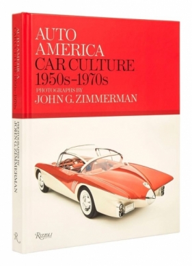 Auto America. Car Culture 1950s-1970s - Linda Zimmerman, Greg Zimmerman