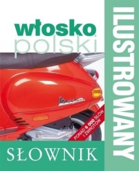 Ilustrowany słownik włosko-polski - Opracowanie zbiorowe