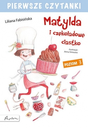 Pierwsze czytanki. Matylda i czekoladowe ciastko (poziom 3) - Liliana Fabisińska