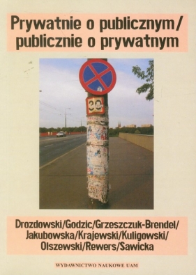 Prywatnie o publicznym/publicznie o prywatnym - <br />