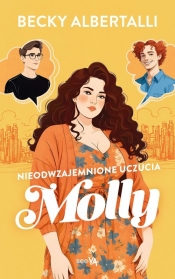 Nieodwzajemnione uczucia Molly - Becky Albertalli