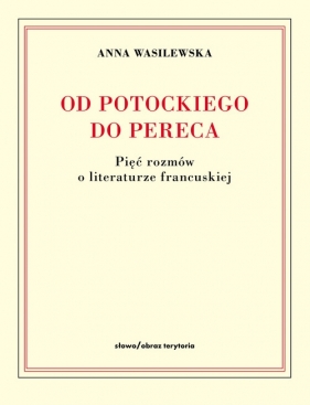 Od Potockiego do Pereca - Wasilewska Anna