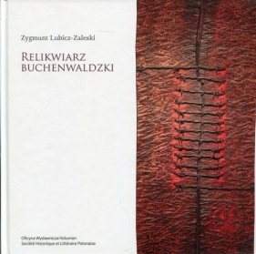 Relikwiarz Buchenwaldzki - Lubicz-Zaleski Zygmunt