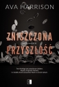 Zniszczona przyszłość - Ava Harrison