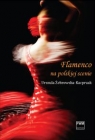 Flamenco na polskiej scenie Urszula Żebrowska-Kacprzak