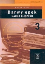 Barwy epok Nauka o języku 3 podręcznik - Kowalikowa Jadwiga, Żydek-Bednarczuk Urszula