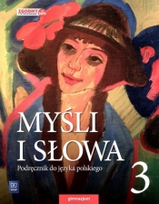 Język Polski. Myśli i słowa. Podręcznik dla klasy 3 gimnazjum. - Joanna Gaweł, Ewa Nowak