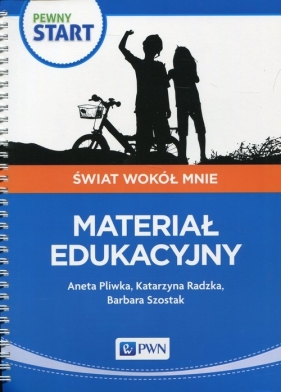 Pewny start Świat wokół mnie Podręcznik Materiał edukacyjny - Pliwka Aneta, Radzka Katarzyna, Szostak Barbara