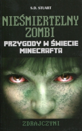 Minecraft Nieśmiertelny zombi Zdrajczyni - S. D. Stuart