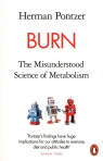 Burn The Misunderstood Science of Metabolism Herman Pontzer