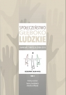 Społeczeństwo głęboko ludzkie Zamkowe sympozja 2008-2010