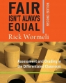 Fair Isn't Always Equal Rick Wormeli