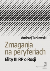 Zmagania na peryferiach - Turkowski Andrzej