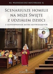 Scenariusze homilii na Msze święte z udziałem dzieci z zastosowaniem metod aktywizacyjnych + CD