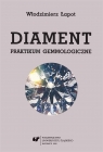 Diament. Praktikum gemmologiczne w.2 Włodzimierz Łapot