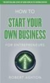 How to Start Your Own Business for Entrepreneurs