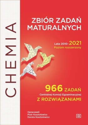 Zbiór zadań maturalnych 2010-2021 Chemia ZR w.5 - Kosztołowicz Dorota, Kosztołowicz Piotr