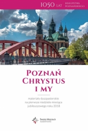 Poznań Chrystus i my. Materiały duszpasterskie..