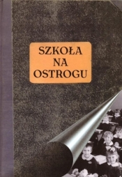 Szkoła na Ostrogu - Opracowanie zbiorowe