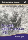 Przyczółek Łęknica/Muskau 1945 BR Robert Primke, Maciej Szczerepa, Jacek Zweifler