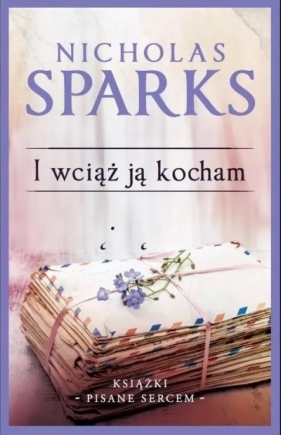 I wciąż ją kocham (wydanie kolekcyjne) - Nicholas Sparks