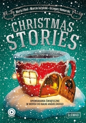 Christmas Stories. Opowiadania świąteczne w wersji do nauki angielskiego - Fihel Marta, Jażyński Maciej, Komerski Grzegorz