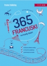 Francuski 365 na każdy dzieńPoziom A2-B2 Hołosyniuk Justyna