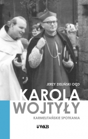 Karola Wojtyły Karmelitańskie spotkania - Zieliński Jerzy