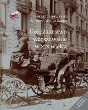 Dorożkarstwo warszawskie w XIX wieku - Lubryczyński Łukasz, Gańko Karolina Wanda