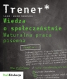 Trener Wiedza o społeczeństwie Maturalna praca pisemna Poziom rozszerzony