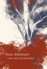 Unter dem Maulbeerbaum Bachmann Klaus