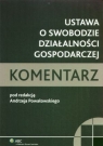 Ustawa o swobodzie działalności gospodarczej komentarz  Powałowski Andrzej (red.)