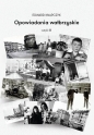 Opowiadania wałbrzyskie Część 2 - Edward Knapczyk