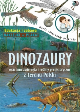 Dinozaury oraz inne zwierzęta i rośliny prehistoryczne z terenu Polski - Brodacki Michał<br />