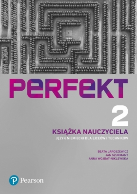 Perfekt 2. Język niemiecki. Liceum i technikum. Książka nauczyciela
