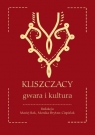 Kliszczacy - gwara i kultura red. Maciej Rak, Monika Brytan-Ciepielak