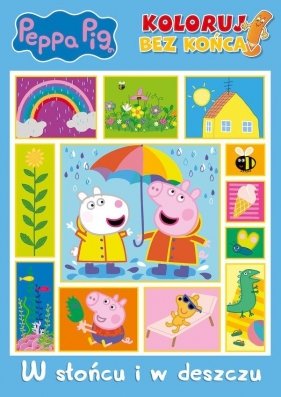 Peppa Pig Koloruj bez końca. Część 3. W słońcu i w deszczu
