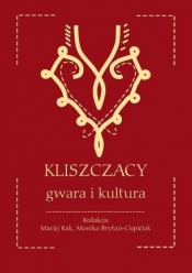 Kliszczacy - gwara i kultura - red. Maciej Rak, Brytan-Ciepielak Monika 