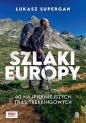 Szlaki Europy - Łukasz Supergan
