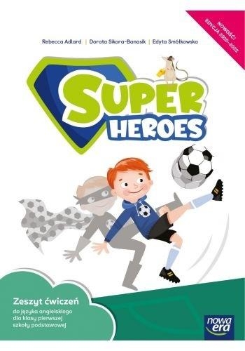Super Heroes kl. 1. Zeszyt ćwiczeń do języka angielskiego dla klasy pierwszej szkoły podstawowej - Szkoła podstawowa 1-3. Reforma 2017