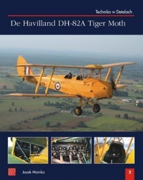 De Havilland DH-82A Tiger Moth. Technika W detalach - Jacek Mainka