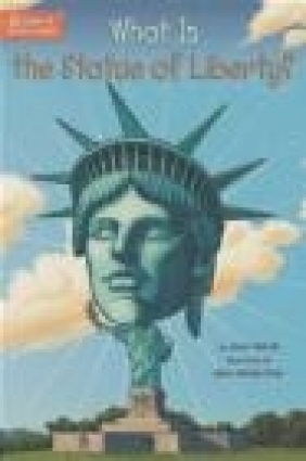 What Is the Statue of Liberty? Joan Hulub, Joan Holub