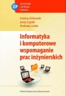 Informatyka i komputerowe wspomaganie prac inżynierskich Lipski Jerzy, Orłowski Cezary, Loska Andrzej