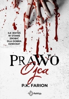 Krwią naznaczone T.1 Prawo Ojca - P.K. Farion