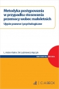 Metodyka postępowania w przypadku stosowania przemocy wobec małoletnich. Ujęcie prawne i psychologiczne - Liliana Indan-Pykno, Monika Leźniewicz-Bajczyk