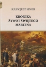 Kronika. Żywot świętego Marcina Sulpicjusz Sewer