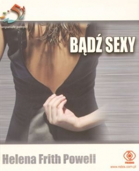 Bądź sexy 52 wspaniałe pomysły - Powell Helena Frith<br />
