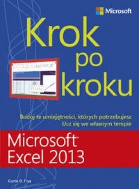 Microsoft Excel 2013 Krok po kroku - Curtis D. Frye